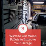 3 Ways to Use Wood Pallets to Improve Your Garage Pallet Shelves & Pallet Coat Hangers Pallet Walls & Pallet Doors 3 Ways to Use Wood Pallets to Improve Your Garage Pallet Shelves & Pallet Coat Hangers Pallet Walls & Pallet Doors