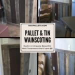 Pallets Plus Tin Makes Stunning Wainscoting! Pallet Walls & Pallet Doors Pallets Plus Tin Makes Stunning Wainscoting! Pallet Walls & Pallet Doors