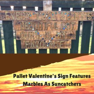 1001pallets.com-burning-love-pallet-valentine-s-sign-has-suncatcher-marbles-02
