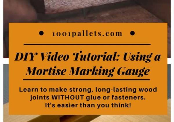 1001pallets.com-diy-video-tutorial-using-mortise-marking-gauges-03