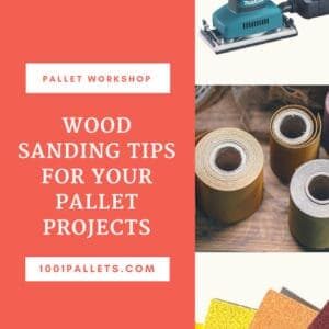 1001pallets.com-wood-sanding-tips-for-your-pallet-projects-05